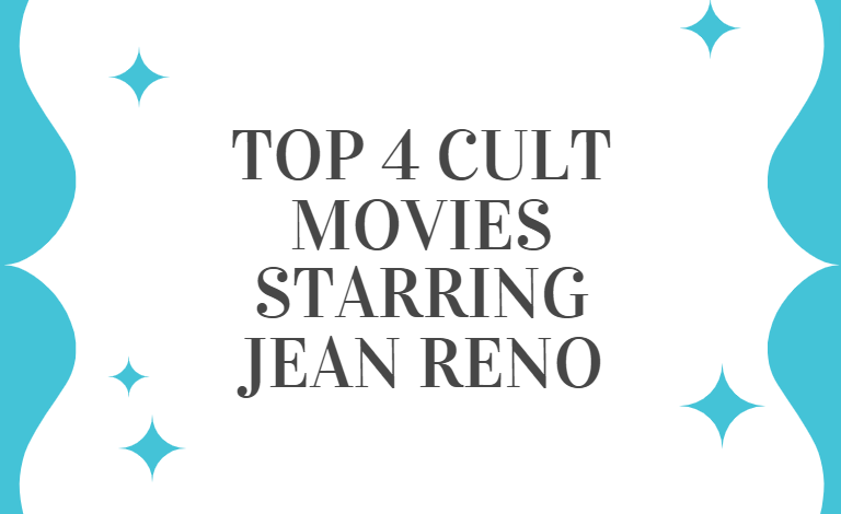 Top 4 Cult Movies Starring Jean Reno