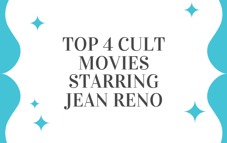 Top 4 Cult Movies Starring Jean Reno