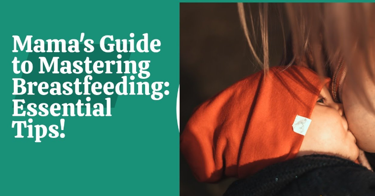 Mastering Motherhood: Essential Breastfeeding Tips
