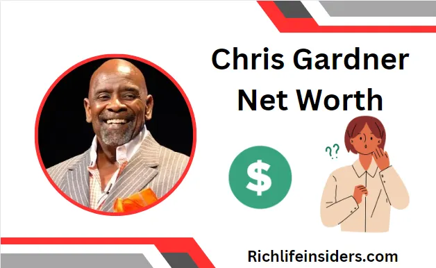 Chris Gardner Net Worth: From Struggle to Fortune