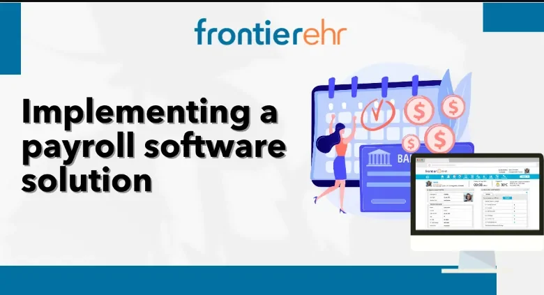 Maximizing Efficiency: Tips for Implementing Online Payroll Software Successfully